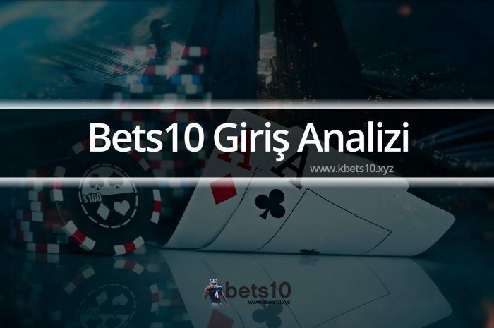 Bets10 Giriş Analizi