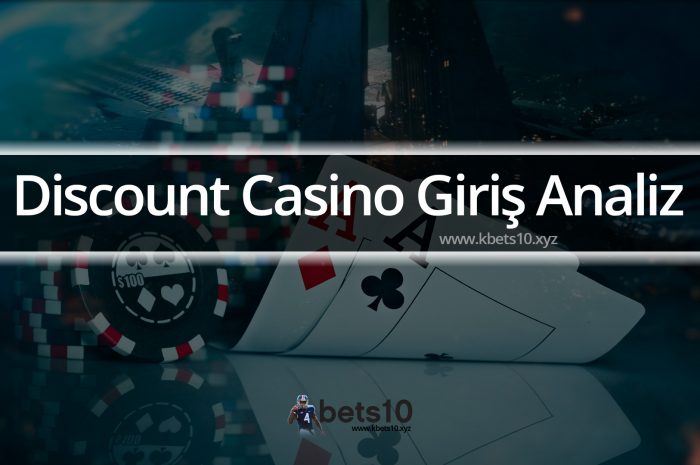 Discount Casino Giriş Analiz