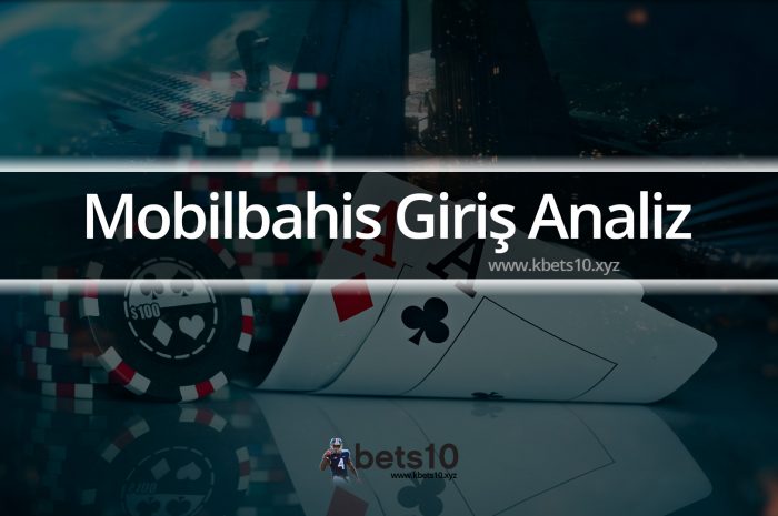 Mobilbahis Giriş Analiz