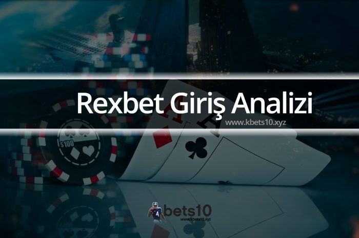 Rexbet Giriş Analizi